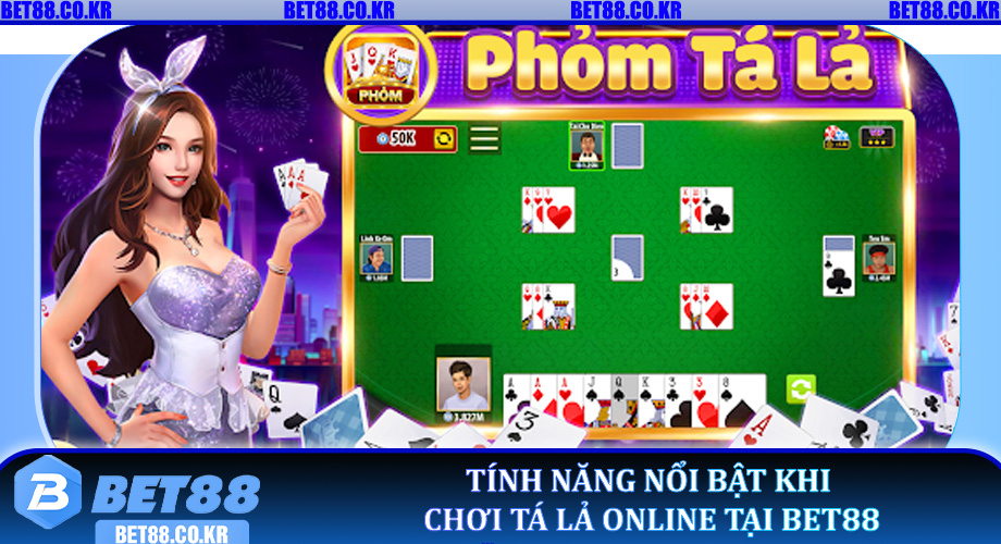 Tính Năng Nổi Bật Khi Chơi Tá Lả Online Tại Bet88