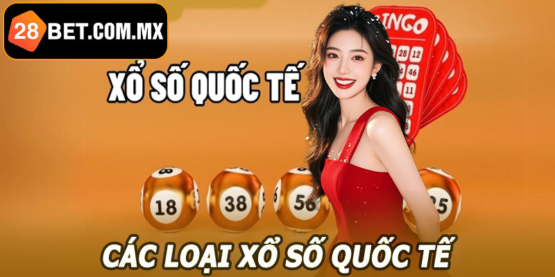 Các loại xổ số quốc tế phổ biến trên 28BET